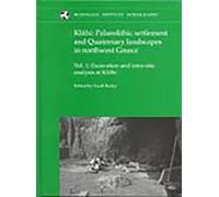 Klithi: Palaeolithic Settlement and Quaternary Landscapes in Northwest Greece (McDonald Institute Monographs)