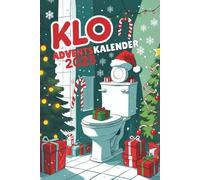 Klo Adventskalender: Adventskalender für die Toilette: 24 Tage voller Rätselspaß, Sudoku, Labyrinthe, Denksportaufgaben und witzige Weihnachtswitze - ... für Männer, Frauen, Freunde und Kollegen