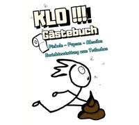 KLO Gästebuch: Pinkeln - Pupsen - Abseilen| Berichterstattung zum Totlachen: So wird jede Sitzung zu einem besonderen Aufenthalt. Intimste Fragen, ... das optimale Geschenk fürs stille Örtchen