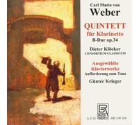 Klöcker/Consortium Classicum/Krieger - Carl Maria von Weber: Clarinet Quintet op. 34/Piano Works