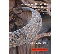 Klöppeln mit Draht - Der andere Grund: Wire Bobbin Lace - The other ground