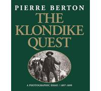 Klondike Quest: A Photographic Essay 1897-1899