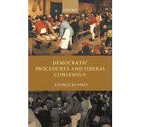 Klosko - Democratic Procedures and Liberal Consensus - New paperback o - X555z