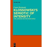 Klossowski's Semiotic of Intensity: Time, Language and The Vicious Circle
