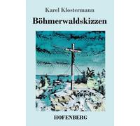 Klostermann - Bhmerwaldskizzen - New paperback or softback - 50 - X555z