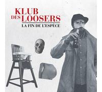 Klub Des Loosers - La Fin De L'espece