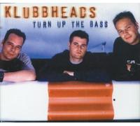 Klubbheads - Turn Up the Bass