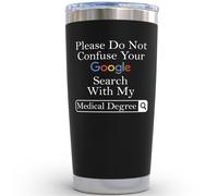 KLUBI 20oz Stainless Steel Doctor Tumbler - Please Do Not Confuse Your Google Search With My Medical Degree - National Doctors Day Gift for Doctors, Residency, Medical Professionals