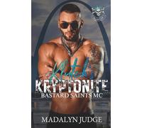 Klutch's Kryptonite: Bastard Saints MC: St. Louis, MO Book 1