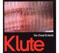 Klute - Lie Cheat & Steal / You Should Be Ashamed