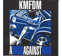Kmfdm - Drug Against War
