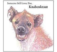Knabenkraut - Someone Still Loves You,Knabenkrau