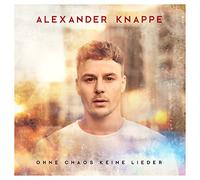 Knappe,Alexander - Ohne Chaos Keine Lieder