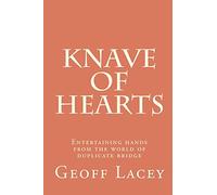 Knave of Hearts: Entertaining hands from the world of duplicate bridge