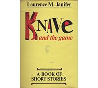 Knave & the Game: A Collection of Short Stories