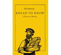 Knead to Know : A History of Baking