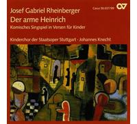 Knecht/Kinderchor der Staatsoper Stuttgart/Württembergisches Staatsorchester Stuttgart - Josef Gabriel Rheinberger: Der arme Heinrich op. 37 - Musical comedy in verses for children