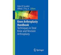 Knee Arthroplasty Handbook: Techniques in Total Knee and Revision Arthroplasty
