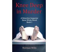 Knee Deep in Murder: A Detective Inspector Steve Wicks Novel (Book 1)