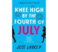 Knee High by the Fourth of July: 3 (Murder by Month Mystery)