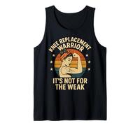 Knee Replacement Its Not for The Weak Tank Top