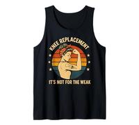 Knee Replacement Its Not for The Weak Tank Top