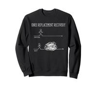 Knee Replacement Recovery Expectations vs Reality Humor Sweatshirt