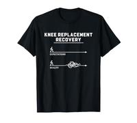 Knee Replacement Recovery Expectations vs Reality Humor T-Shirt