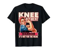 Knee Replacement Warrior Its Not for The Weak Knee Surgery T-Shirt