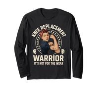 Knee Replacement Warrior Its Not for The Weak Long Sleeve T-Shirt