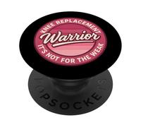 Knee Replacement Warrior Its Not For The Weak PopSockets Adhesive PopGrip
