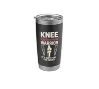 Knee Replacement Warrior Its Not for The Weak Stainless Steel Insulated Tumbler