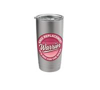 Knee Replacement Warrior Its Not for The Weak Stainless Steel Insulated Tumbler