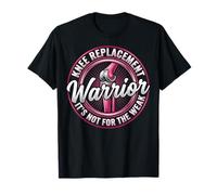 Knee Replacement Warrior Not for The Weak Recovery T-Shirt