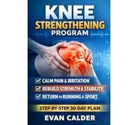 Knee Strengthening Program: Step-by-Step 30-Day Plan: 10 (Recovery Series)