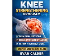Knee Strengthening Program: Step-by-Step 30-Day Plan (Recovery Series)
