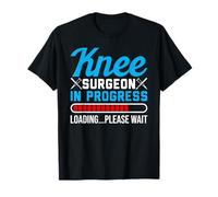 Knee Surgeon in Progress - Future Knee Joint Surgery Doctor T-Shirt