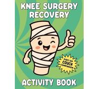 Knee Surgery Recovery Activity Book: Funny Knee Replacement Gift with Relaxing Activities, Word Search, Sudoku, Mazes and More