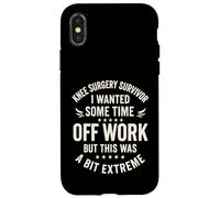Knee Surgery Survivor I Wanted Some Time Off Work But This Case for iPhone X/XS