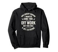 Knee Surgery Survivor I Wanted Some Time Off Work But This Pullover Hoodie