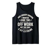 Knee Surgery Survivor I Wanted Some Time Off Work But This Tank Top