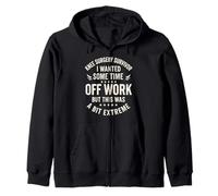 Knee Surgery Survivor I Wanted Some Time Off Work But This Zip Hoodie
