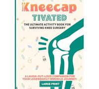 Kneecaptivated: The Ultimate Activity Book For Surviving Knee Surgery: Funny Gift and Relaxing Activities to Support Through Knee Surgery Recovery, Knee Replacement Activity Book, ACL recovery gifts,