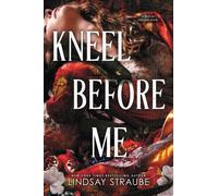 Kneel Before Me : The Extraordinary Sequel To The Spicy Romantasy That Has Taken The World By Storm!