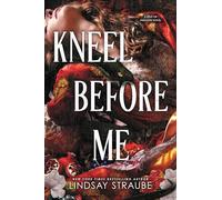 Kneel Before Me: The Extraordinary Sequel To The Spicy Romantasy That Has Taken The World By Storm! (Split or Swallow)