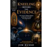 Kneeling Before the Evidence (Non-fiction work by Jim Russo)