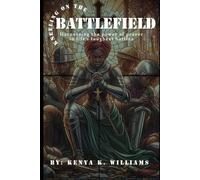 Kneeling on the Battlefield: Harnessing the Power of Prayer in Life’s Toughest Battles