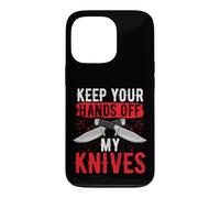 Knife Collector Humor Keep Your Hands Off My Knives Case for iPhone 13 Pro