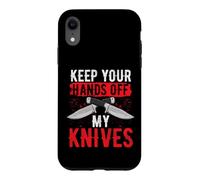 Knife Collector Humor Keep Your Hands Off My Knives Case for iPhone XR