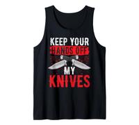 Knife Collector Humor Keep Your Hands Off My Knives Tank Top
